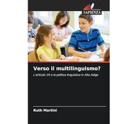 Verso il multilinguismo?: L'articolo 19 e la politica linguistica in Alto Adige