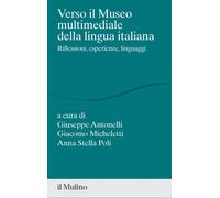 Verso il museo multimediale della lingua italiana. Riflessioni, esperienze...