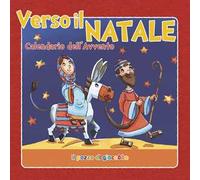 Verso il Natale. Calendario dell'Avvento. Ediz. a colori