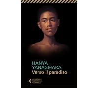 Verso il paradiso - Yanagihara Hanya