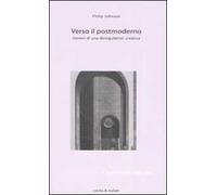 Verso il postmoderno. Genesi di una deregulation creativa