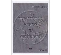 Verso il principio. Robert, Cavaliere Krall. Vol. 5