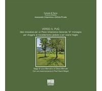 Verso il PUG. Idee innovative per un Piano Urbanistico Generale «di» montagna per sfuggire al riscaldamento globale e per vivere meglio