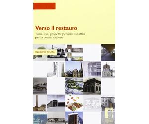 Verso il restauro. Temi, tesi, progetti per la conservazione