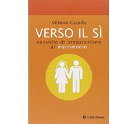 Verso il sì. Sussidio di preparazione al matrimonio