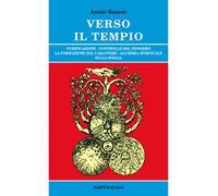 Verso il tempio. Purificazione, controllo del pensiero, la formazione del carattere, alchimia spirituale sulla soglia