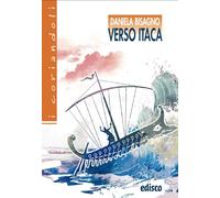 Verso Itaca. Il favoloso viaggio di Ulisse. Con espansione online