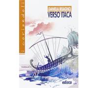 VERSO ITACA IL VIAGGIO DI ULISSE 9788844120238 BISAGNO EDISCO I CORIANDOLI
