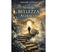 Verso La Bellezza Astratta
