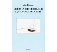 Verso la Croce del Sud. I quaranta ruggenti