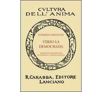 Verso la Democrazia. [Ristampa Anastatica] - [Casa Editrice Rocco Carabba]