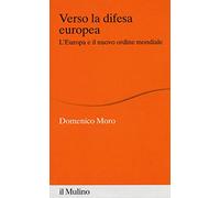 Verso la difesa europea. L'Europa e il nuovo ordine mondiale