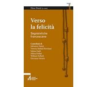 Verso la felicità. Segnaletiche dal Festival Francescano