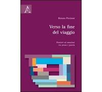 Verso la fine del viaggio. Pensieri ed emozioni tra prosa e poesia