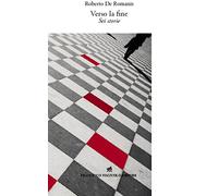 Verso la fine. Sei storie - [Tozzuolo]