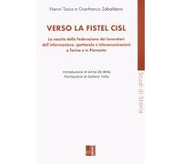 Verso la Fistel Cisl. La nascita della Federazione dei lavoratori dell'informazione, spettacolo e telecomunicazioni a Torino e in Piemonte