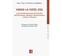 Verso la Fistel Cisl. La nascita della Federazione dei lavoratori dell'informazione, spettacolo e telecomunicazioni a Torino e in Piemonte