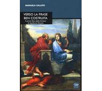 Verso la frase ben costruita. Il primo libro della «Sintassi» di Apollonio Discolo. Testo greco a fronte