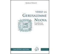 Verso la Gerusalemme nuova. Considerazioni sulla vita eterna