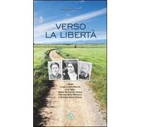 Verso la libertà. Beati Luigi e Zelia Martin e la figlia Santa Teresa di Lisieux Patrona delle Missioni e Dottore della Chiesa