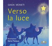 Verso la luce. Ediz. a colori