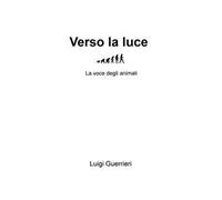 Verso la luce. La voce degli animali