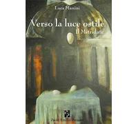 Verso la luce ostile. Il Mitridate