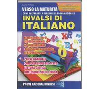 Verso la maturità. Come prepararsi a superare la prova nazionale INVALSI di italiano. Esercitazioni, per il secondo biennio ed il quinto anno della ... di secondo grado. Ediz. per la scuola