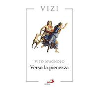 Verso la pienezza. Vizi