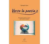 Verso la poesia. Manuale di scrittura creativa per bambini e ragazzi. Vol. 2