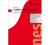 Verso la prima prova. Proposte di scrittura per il nuovo Esame di Stato. Per il triennio delle Scuole superiori. Con espansione online