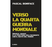 VERSO LA QUARTA GUERRA MONDIALE - BONIFACE PASCAL - Mimesis