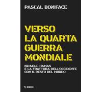 Verso la quarta guerra mondiale. Israele, Hamas e la frattura dell'Occidente con il resto del mondo. Nuova ediz.