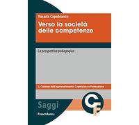 Verso la società delle competenze. La prospettiva pedagogica. Con quaderno didattico metacognitivo