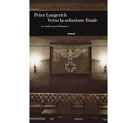 Verso la soluzione finale. La conferenza di Wannsee