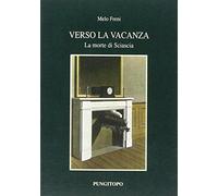 Verso la vacanza. La morte di Sciascia