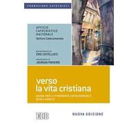 Verso la vita cristiana. Guida per l'itinerario catecumenale degli adulti. Nuova ediz.