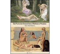 Verso l'arte moderna. Da Puvis de Chavannes a Matisse e Picasso