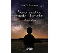 Verso l'ascetico viaggio nel divenire. Metamorfosi