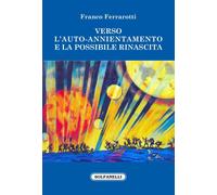 Verso l'auto-annientamento e la possibile rinascita