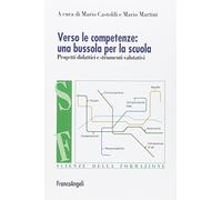 Verso le competenze: una bussola per la scuola. Progetti didattici e strumenti valutativi