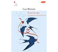 Verso le otto. L'ora giusta per affrontare la vita - [La Gru]
