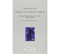 Verso le scuole aperte. Un'esperienza educativa in atto: Icaro Studio