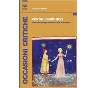 Verso l'empireo. Stazioni lungo la verticale dantesca - Cristaldi Sergio
