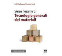 Verso l'esame di tecnologie generali dei materiali
