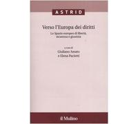 Verso l'Europa dei diritti. Lo spazio europeo di libertà, sicurezza e giustizia