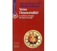 Verso l'immortalità? La scienza e il sogno di vincere il tempo [Paperback] [Jan