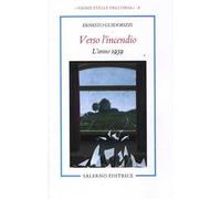 Verso l'incendio. L'anno 1939
