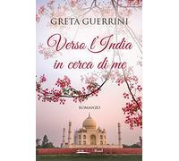 Verso l'India in cerca di me