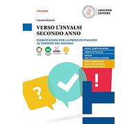 Verso l'INVALSI secondo anno. Esercitazioni per la prova di italiano al termine del biennio. Per le Scuole superiori